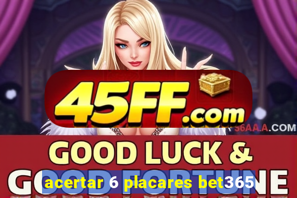 acertar 6 placares bet365